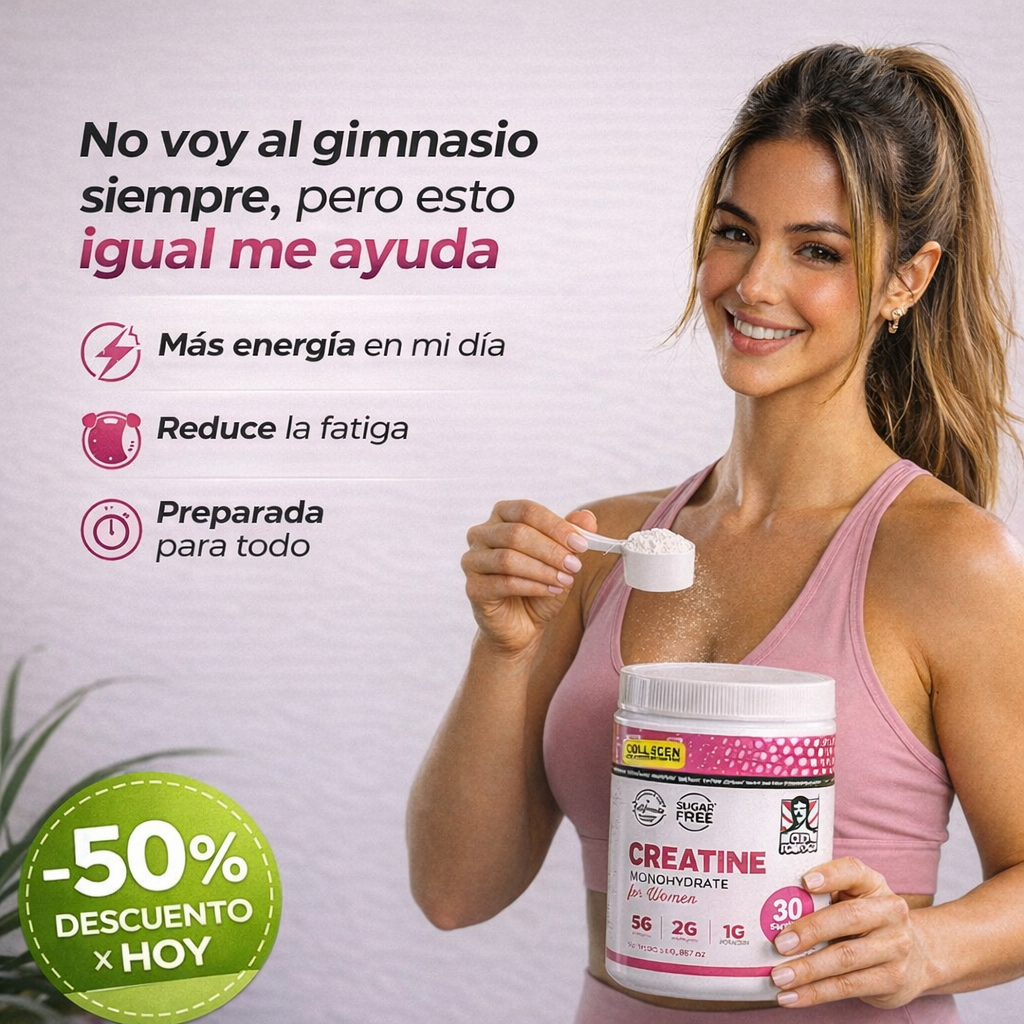 CREATINA FOR WOMEN - Más energía para tu día…sin cambiar tu rutina